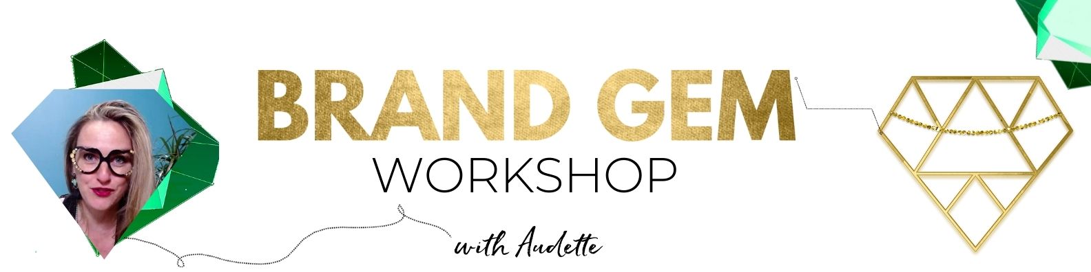 Brand Gem Workshop with Audette Sophia